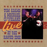 Tom Adams, Michael Cleveland – Live At The Ragged Edge