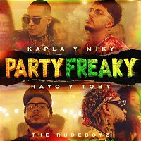 Kapla y Miky, Rayo & Toby, The Rudeboyz – Party  Freaky