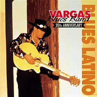 Vargas Blues Band – Blues Latino (20th Aniversary)