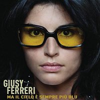 Giusy Ferreri – Ma Il Cielo E' Sempre Piu Blu
