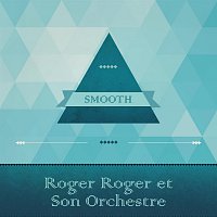 Roger Roger et Son Orchestre – Smooth