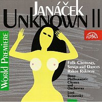 Různí interpreti – Janáček: Neznámý II. / Rakos Rákoczy, Lid.písně a tance