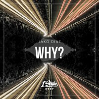 Jako Diaz – Why?