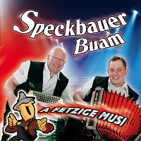 Speckbauer Buam – Speckbauer Buam - A fetzige Musi