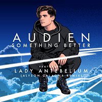 Audien, Lady Antebellum – Something Better [Alyson Calagna Extended Mix]