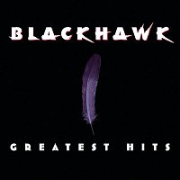 BlackHawk – Greatest Hits