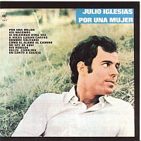 Julio Iglesias – Por Una Mujer