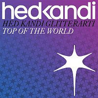 Hed Kandi Glitterarti – Top Of The World / Let The Sun Shine In