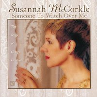 Susannah Mccorkle – Someone To Watch Over Me