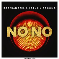 Bodybangers & Lotus & cocomo – No No