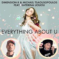 Dimension-X, Michael Tsaousopoulos, Katerina Lioliou – Everything About U
