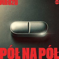 Mrozu – Pół na pół