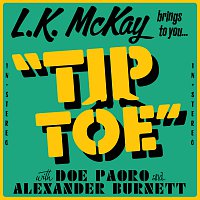 L.K. McKay, Doe Paoro, Alexander Burnett – Tip Toe