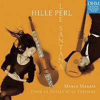 Hille Perl – Marais: Pour la Violle et le Théorbe