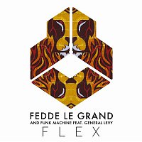 Fedde Le Grand, Funk Machine, General Levy – Flex
