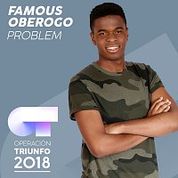 Famous Oberogo – Problem [Operación Triunfo 2018]