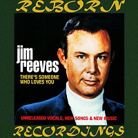 Jim Reeves – There's Someone Who Loves You (Hd Remastered)
