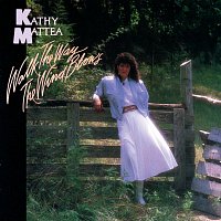 Kathy Mattea – Walk The Way The Wind Blows