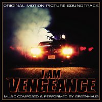 I Am Vengeance [Original Motion Picture Soundtrack]