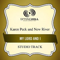 Karen Peck & New River – My Lord And I