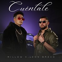 Millow, León Bravo – Cuéntale