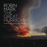 Robin Mark – The Great Hurricane