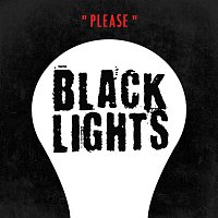 Black Lights – Please