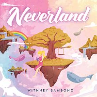 Withney Sambono – Neverland