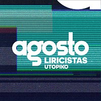 Liricistas, Utopiko – Agosto