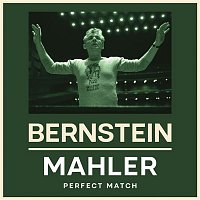 Leonard Bernstein – Bernstein & Mahler: Perfect Match