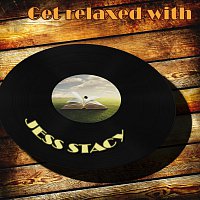 Jess Stacy – Get Relaxed With