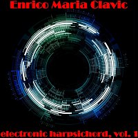 Enrico Maria Clavic – Electronic Harpsichord, Vol. 1