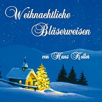Hans Koller Weisenblaser – Weihnachtliche Bläserweisen von Hans Koller
