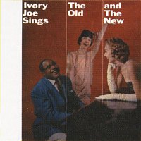 Ivory Joe Hunter – Sings The Old & The New
