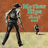 The Mother Hips – Shoot Out