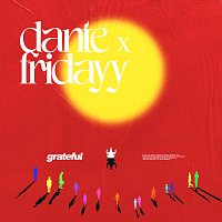 Dante Bowe, Fridayy – Grateful
