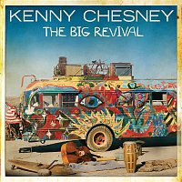 Kenny Chesney – The Big Revival
