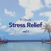 In Clouds – Stress Relief, Vol. 1
