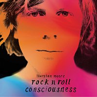 Thurston Moore – Rock N Roll Consciousness