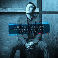 Brian Fallon – Forget Me Not [Acoustic]
