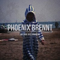Phoenix Brennt – Am Ende des Sommers