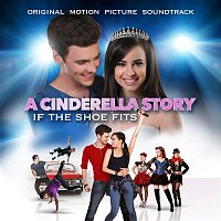A Cinderella Story: If The Shoe Fits (Original Motion Picture Soundtrack) –  Various Artists.. – Supraphonline.cz