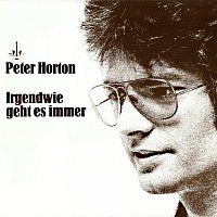 Peter Horton – Irgendwie geht es immer