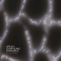 Arcko Symphonic Ensemble – X-ray Baby