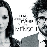 Lemo, Christina Sturmer – Nur Mensch