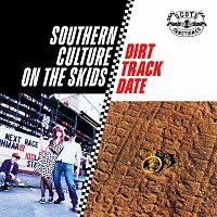 Southern Culture On The Skids – Dirt Track Date