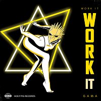 Gama, Holy Pig, House Music Bro – Work It