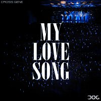 CROSS GENE – My Love Song