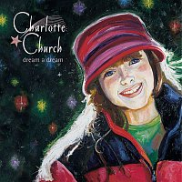 Charlotte Church – dream a dream (North American Version)