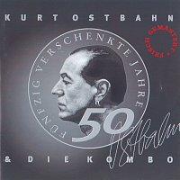 Kurt Ostbahn & Die Kombo – 50 verschenkte Jahre im Dienste der Rockmusik [frisch gemastert]